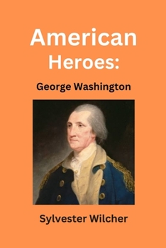 Paperback American Heroes: George Washington Book