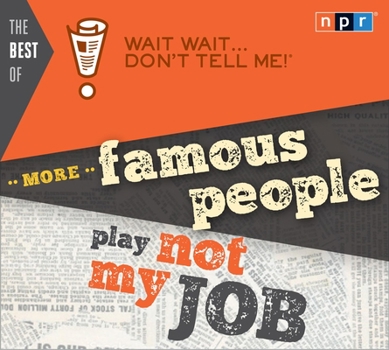 Audio CD The Best of Wait Wait . . . Don't Tell Me! More Famous People Play "not My Job" Book