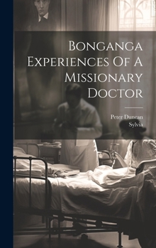 Hardcover Bonganga Experiences Of A Missionary Doctor Book