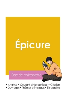 Réussir son Bac de philosophie 2026: Analyse du philosophe Épicure (French Edition)