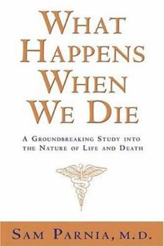 Hardcover What Happens When We Die?: A Groundbreaking Study Into the Nature of Life and Death Book