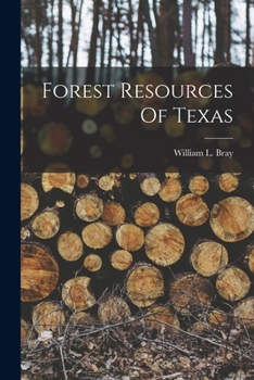 Forest Resources of Texas... - Primary Source Edition