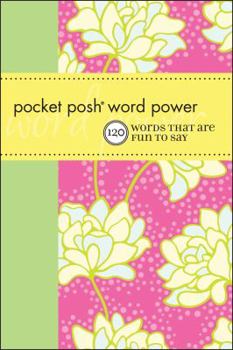 Paperback Pocket Posh Word Power: 120 Words That Are Fun to Say Book
