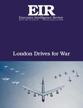 Paperback London Drives for War: Executive Intelligence Review; Volume 44, Issue 16 Book
