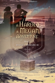 A Harold & Megan Adventure: Book I