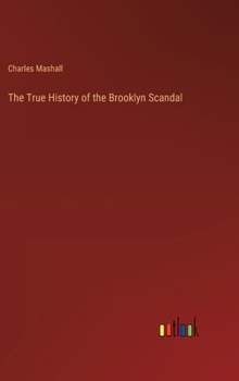 Hardcover The True History of the Brooklyn Scandal Book