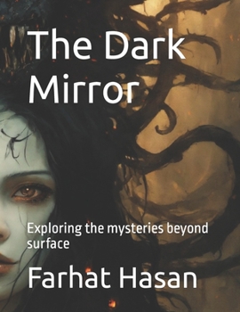 Paperback The Dark Mirror: Exploring the mysteries beyond surface Book