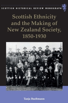 Paperback Scottish Ethnicity and the Making of New Zealand Society, 1850-1930 Book