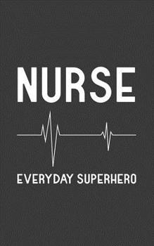 Paperback Nurse Everyday Superhero: Nurse Everyday Superhero Notebook - Nursery Nursing Doodle Diary Book As Gift Idea For Every Day Superheroes And Women Book