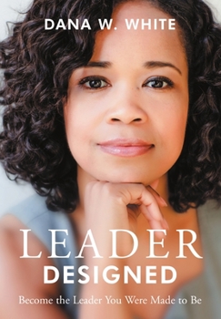 Hardcover Leader Designed: Become the Leader You Were Made to Be Book