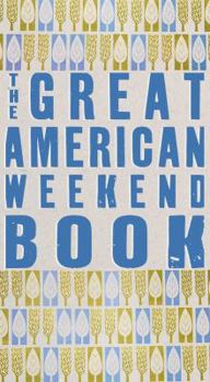 Hardcover The Great American Weekend Book