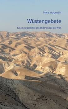 Paperback Wüstengebete: für eine gute Reise ans andere Ende der Welt [German] Book