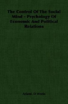The Control of the Social Mind - Psychology of Economic and Political Relations