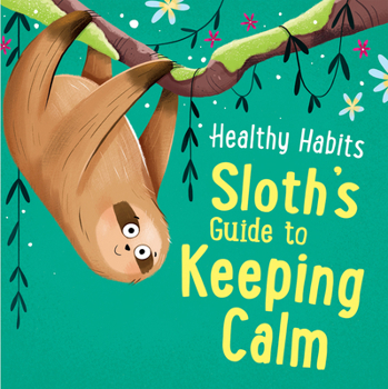Library Binding Sloth's Guide to Keeping Calm Book