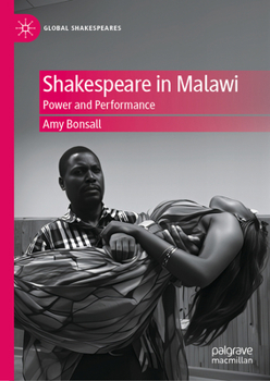 Hardcover Shakespeare in Malawi: Power and Performance Book