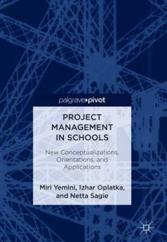 Hardcover Project Management in Schools: New Conceptualizations, Orientations, and Applications Book