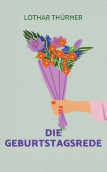 Paperback Die Geburtstagsrede: Nutze Deine Chance [German] Book