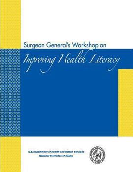 Paperback Surgeon General's Workshop on Improving Health Literacy Book