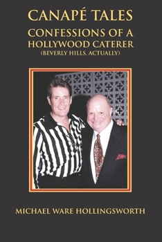 Paperback Canapé Tales: Confessions of a Hollywood Caterer (Beverly Hills, Actually) Book