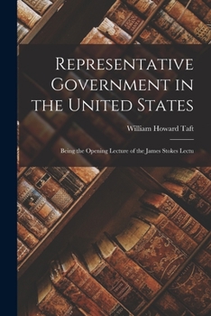 Paperback Representative Government in the United States: Being the Opening Lecture of the James Stokes Lectu Book