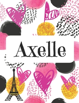Axelle: Journal de nom personnalisé  Carnet de nom personnalisé Conception de cœurs et de cercles  Couleurs roses et noires (French Edition)