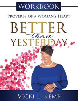 Paperback Better Than Yesterday Workbook: Proverbs of a Woman's Heart Book