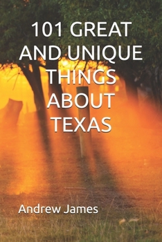 Paperback 101 Great and Unique Things about Texas Book