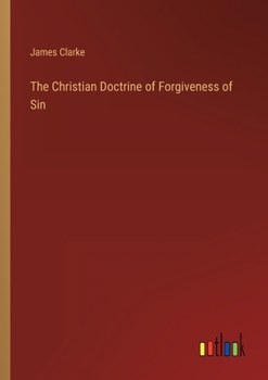 Paperback The Christian Doctrine of Forgiveness of Sin Book