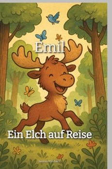 Hardcover Emil: Ein Elch auf Reise [German] Book