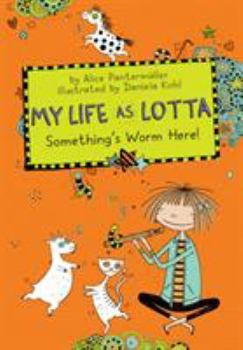 Hardcover My Life as Lotta: Something's Worm Here (Book 3) Book