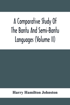 Paperback A Comparative Study Of The Bantu And Semi-Bantu Languages (Volume Ii) Book
