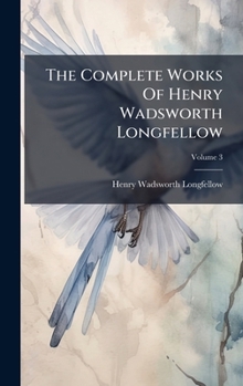 Hardcover The Complete Works Of Henry Wadsworth Longfellow Book