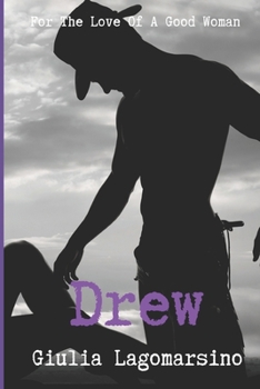 Drew - Book #4 of the For the Love of a Good Woman