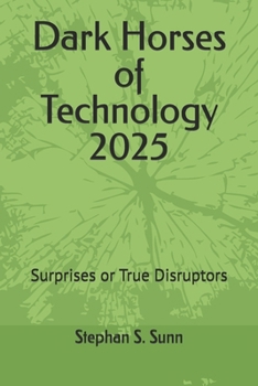 Paperback Dark Horses of Technology 2025: Surprises or True Disruptors Book
