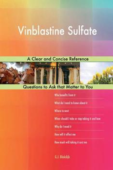Paperback Vinblastine Sulfate; A Clear and Concise Reference Book