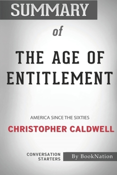 Paperback Summary of The Age of Entitlement: American Since the Sixties: Conversation Starters Book