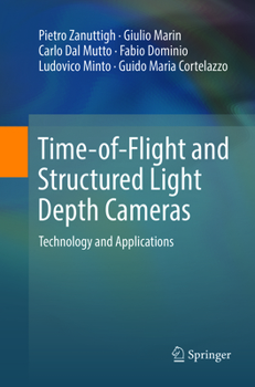 Paperback Time-Of-Flight and Structured Light Depth Cameras: Technology and Applications Book