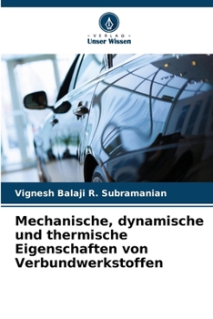 Mechanische, dynamische und thermische Eigenschaften von Verbundwerkstoffen (German Edition)