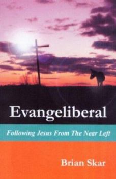 Perfect Paperback Evangeliberal: Following Jesus from the Near Left Book