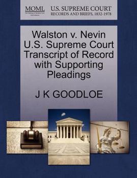 Paperback Walston V. Nevin U.S. Supreme Court Transcript of Record with Supporting Pleadings Book