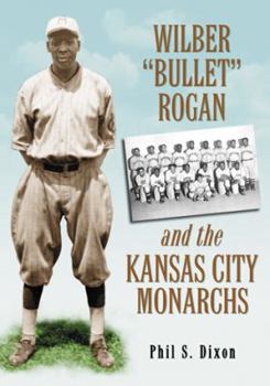 Paperback Wilber Bullet Rogan and the Kansas City Monarchs Book