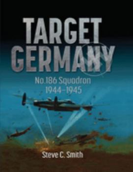 Paperback Target Germany: No. 186 Squadron 1944 - 1945 Book