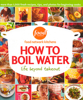 Hardcover How to Boil Water: Life Beyond Takeout Book