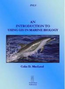 Paperback An Introduction to Using GIS in Marine Biology (PSLS) Book