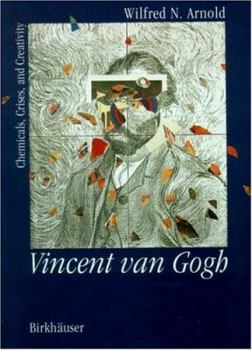 Hardcover Vincent Van Gogh:: Chemicals, Crises and Creativity Book