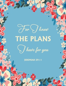For I know the plans I have for you Jeremiah 29:11: Christian Planner 2020 Monthly and Weekly, Daily organizer schedule include Prayer List| Scripture ... (Christian planner 2020 with sermon notes)