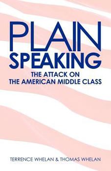 Paperback Plain Speaking: The Attack on the American Middle Class Book
