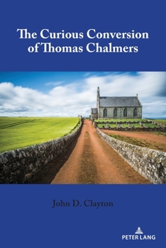 Paperback The Curious Conversion of Thomas Chalmers Book