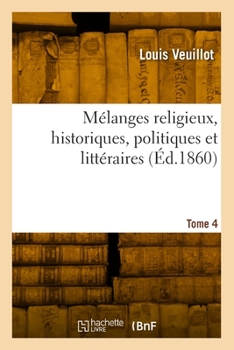 Paperback Mélanges religieux, historiques, politiques et littéraires. Tome 4 [French] Book