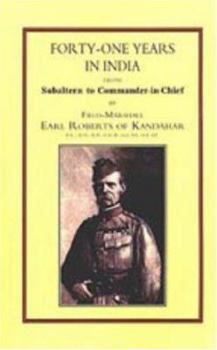 Paperback Forty-One Years in India: From Salbaltern to Commander-in-Chief Book
